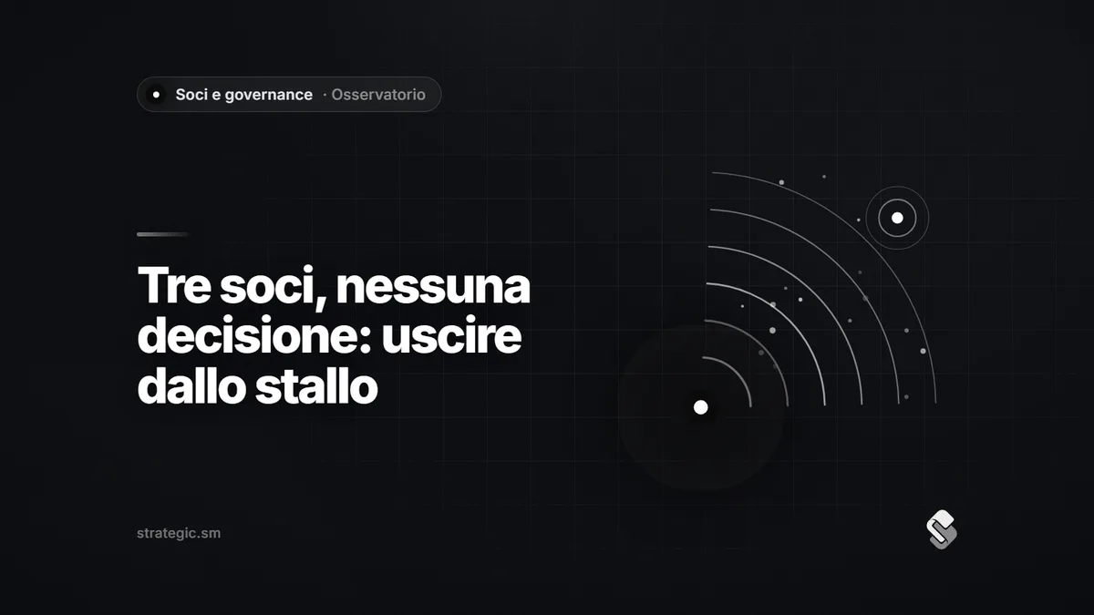 Stallo decisionale tra soci: i segnali, le regole e come uscirne prima del conflitto