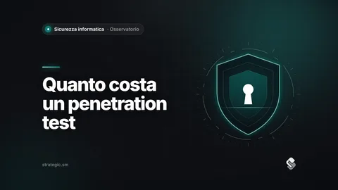 Quanto costa un penetration test: i fattori del prezzo e le due domande da fare prima