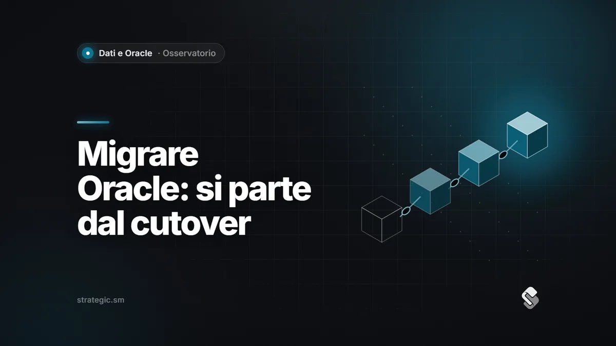 Migrazione Oracle con fermi ridotti al minimo: perché si parte dal cutover
