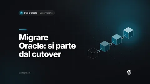 Migrazione Oracle con fermi ridotti al minimo: perché si parte dal cutover