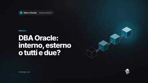 DBA Oracle interno o esterno: il conto delle ore che servono davvero