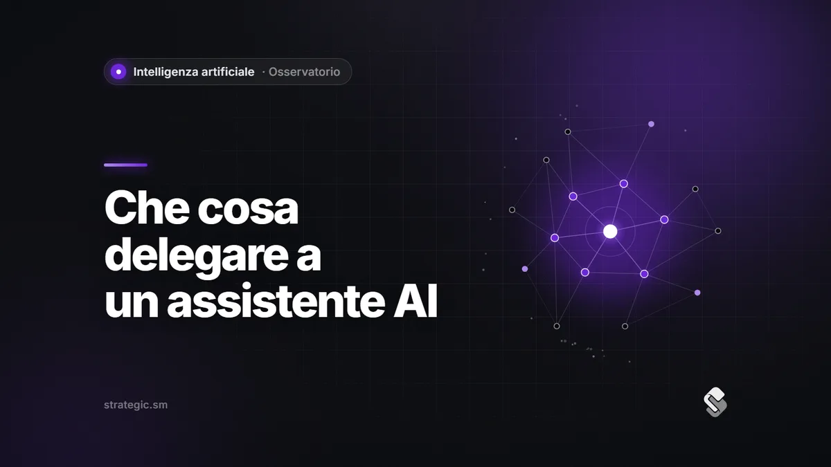 Assistente AI per chi dirige: che cosa delegare, che cosa tenere e come sceglierlo