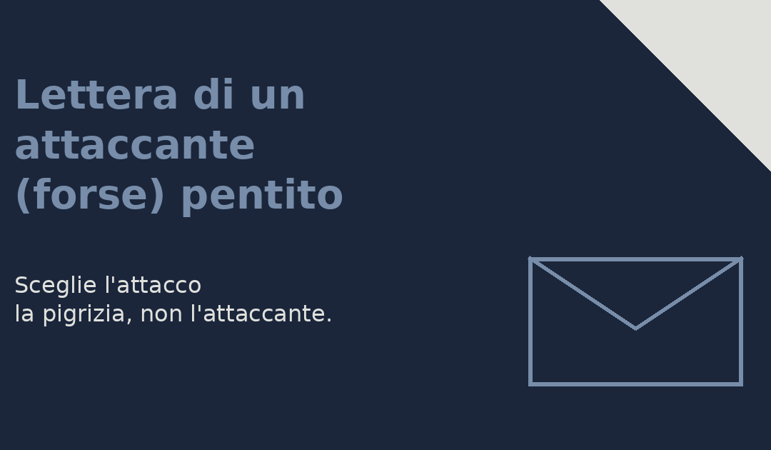 Lettera (immaginaria) di un attaccante pentito